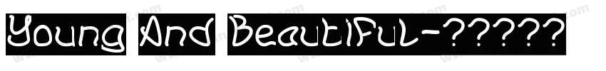 Young And Beautiful字体转换